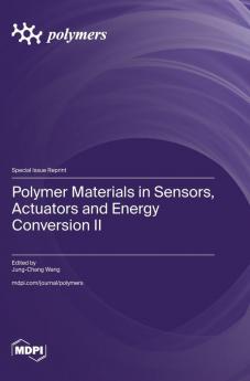 Polymer Materials in Sensors Actuators and Energy Conversion II