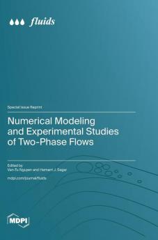 Numerical Modeling and Experimental Studies of Two-Phase Flows
