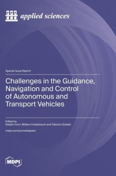 Challenges in the Guidance Navigation and Control of Autonomous and Transport Vehicles