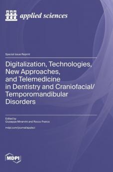 Digitalization Technologies New Approaches and Telemedicine in Dentistry and Craniofacial/Temporomandibular Disorders