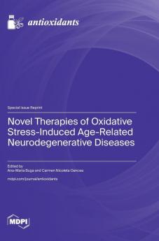 Novel Therapies of Oxidative Stress-Induced Age-Related Neurodegenerative Diseases