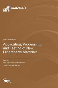 Application Processing and Testing of New Progressive Materials