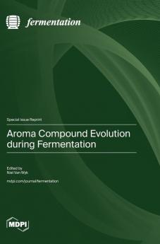 Aroma Compound Evolution during Fermentation