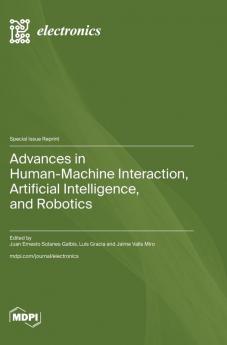 Advances in Human-Machine Interaction Artificial Intelligence and Robotics