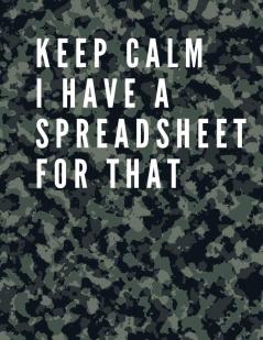 Keep Calm I Have A Spreadsheet For That: Elegant Army Cover- Funny Office Notebook - 85 x 11" Blank Lined Coworker Gag Gift - Composition Book - ... Gag Gift - Composition Book - Journal