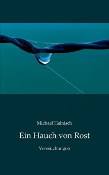 Ein Hauch von Rost: Verssuchungen