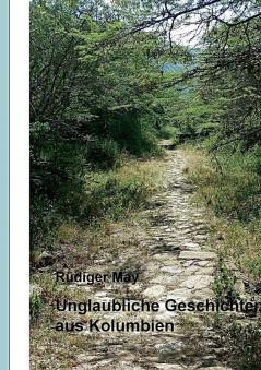 Unglaubliche Geschichten aus Kolumbien