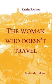 The woman who doesn't travel