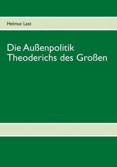 Die Au��enpolitik Theoderichs des Gro��en