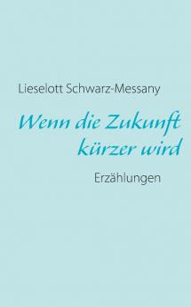 Wenn die Zukunft kürzer wird