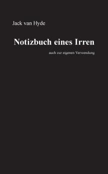 Notizbuch eines Irren: auch zur eigenen Verwendung