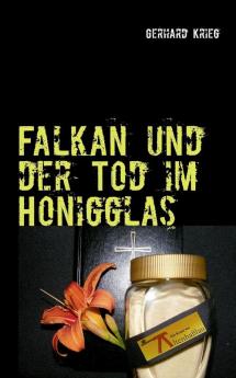 Falkan und der Tod im Honigglas