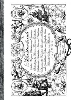 Musterbuch Sticken Verzieren Dekorieren und Garnieren. Historische Vorlagen vom Mittelalter bis 1619