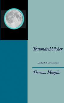 Traumdrehbücher: Liebe(s)-Worte zur Guten Nacht