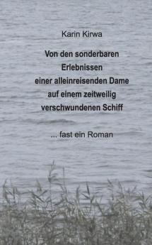 Von den sonderbaren Erlebnissen einer alleinreisenden Dame auf einem zeitweilig verschwundenen Schiff