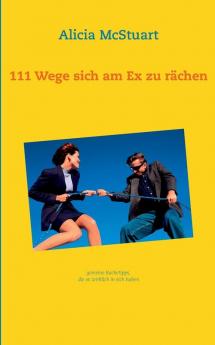 111 Wege sich am Ex zu rächen