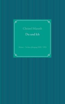 Du und Ich: Mutter - Tochter Jahrgang 1929 / 1953