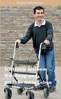 Ich trotze meinem Handicap und genieße mein Leben