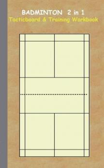 Badminton 2 in 1 Tacticboard and Training Workbook: Tactics/strategies/drills for trainer/coaches notebook training exercise exercises drills ... sport club play moves coaching instructi