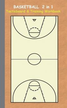 Basketball 2 in 1 Tacticboard and Training Workbook: Tactics/strategies/drills for trainer/coaches notebook training exercise exercises drills ... sport club play moves coaching instruct