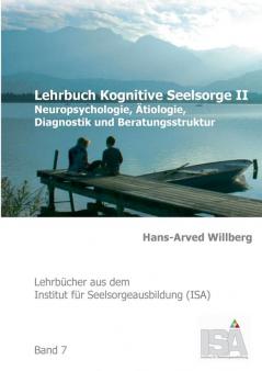 Lehrbuch Kognitive Seelsorge II: Neuropsychologie Ätiologie Diagnostik und Beratungsstruktur