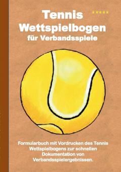 Tennis Wettspielbogen für Verbandsspiele: Tennis Wettkampfbogen / Verbandsspielbogen / Ergebnisbogen / Spielbogen / Spielberichtsbogen