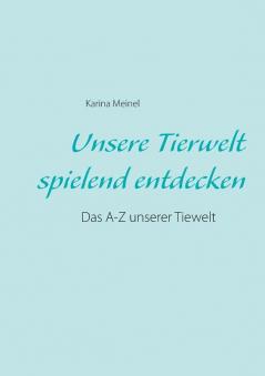 Unsere Tierwelt spielend entdecken