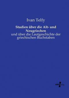Studien über die Alt- und Neugriechen