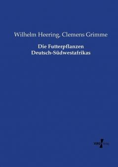 Die Futterpflanzen Deutsch-Südwestafrikas