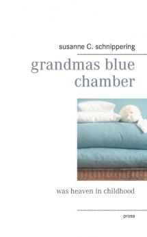 grandmas blue chamber: was heaven in childhood