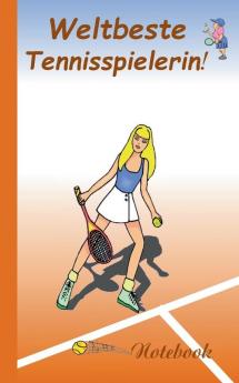 Weltbeste Tennisspielerin!: Motiv Notizbuch Notebook Einschreibbuch Tagebuch Kritzelbuch im praktischen Pocketformat.