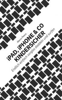 iPad iPhone & Co kindersicher