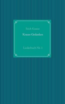 Krause Gedanken: Liederbuch Nr. 1