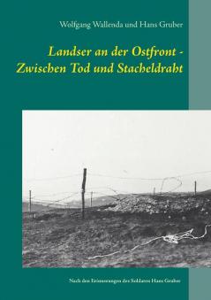 Landser an der Ostfront - Zwischen Tod und Stacheldraht