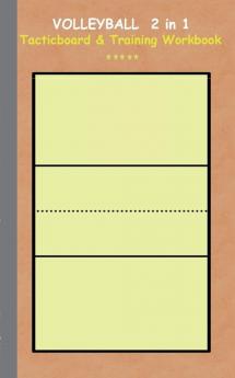 Volleyball 2 in 1 Tacticboard and Training Workbook: Tactics/strategies/drills for trainer/coaches notebook training exercise exercises drills ... sport club play moves coaching instruct