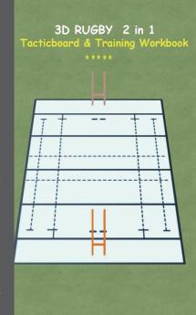 3D Rugby 2 in 1 Tacticboard and Training Book: Tactics/strategies/drills for trainer/coaches notebook training exercise exercises drills ... club play moves coaching instruction l