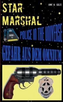 Star Marshal - Police in the Universe - Gefahr aus dem Omnium