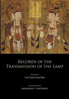 Records of the Transmission of the Lamp: Volume 2 (Books 4-9) The Early Masters