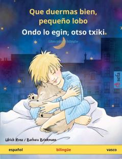 Que duermas bien pequeño lobo - Ondo lo egin otso txiki (español - vasco): Libro infantil bilingüe (Sefa Libros Ilustrados En DOS Idiomas)