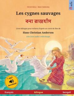 Les cygnes sauvages - বন্য রাজহাঁস (français - bengali): Livre bilingue pour enfants ... (Sefa Albums Illustrés En Deux Langues)