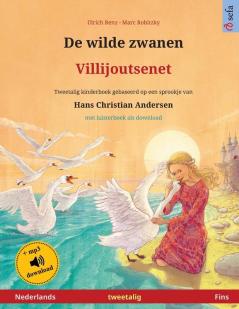 De wilde zwanen - Villijoutsenet (Nederlands - Fins): Tweetalig kinderboek naar een sprookje van Hans Christian Andersen met luisterboek als download (Sefa Prentenboeken in Twee Talen)