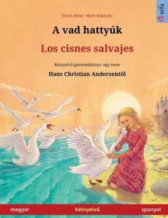 A vad hattyúk - Los cisnes salvajes (magyar - spanyol)