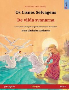 Os Cisnes Selvagens – De Vilda Svanarna (Português – Sueco): Livro Infantil Bilingue Adaptado De Um Conto De Fadas De Hans Christian Andersen (Sefa ... Em Duas Línguas) (Portuguese Edition)