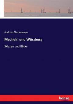 Mecheln und Würzburg