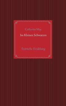 Im Kleinen Schwarzen: Erotische Erzählung