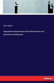 Geographische Repetitionen für die oberen Klassen von Gymnasien und Realschule