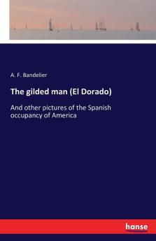 The gilded man (El Dorado)