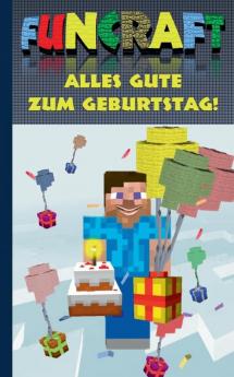 Funcraft - Alles Gute zum Geburtstag! Für Minecraft Fans (inoffizielles Notizbuch): Als Geburtstagsgeschenk; Glückwunschkarte und Notizbuch in einem. ... Hausaufgabenbuch Hausaufgab