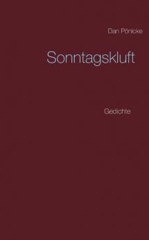 Sonntagskluft: Gedichte