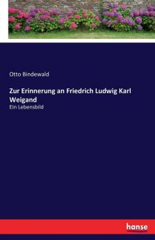 Zur Erinnerung an Friedrich Ludwig Karl Weigand